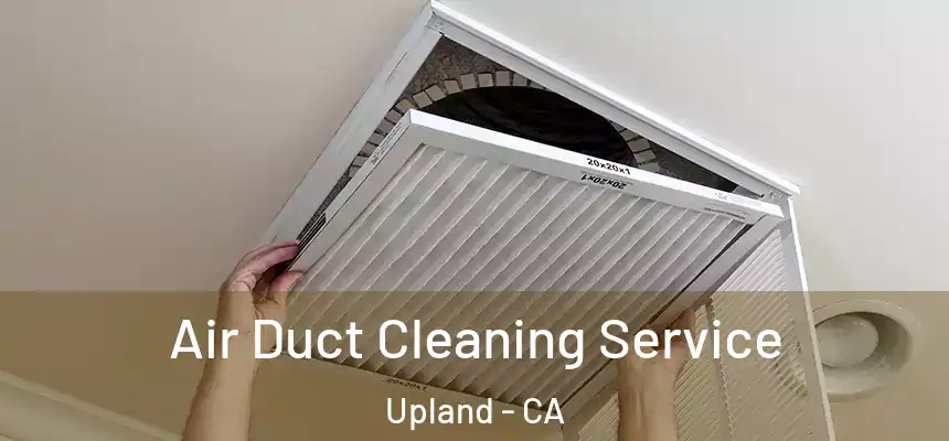 Air Duct Cleaning Service Upland - CA