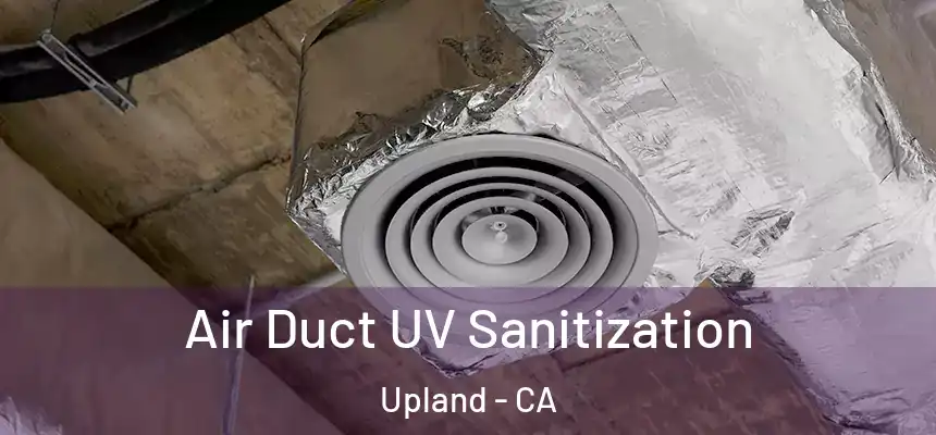 Air Duct UV Sanitization Upland - CA