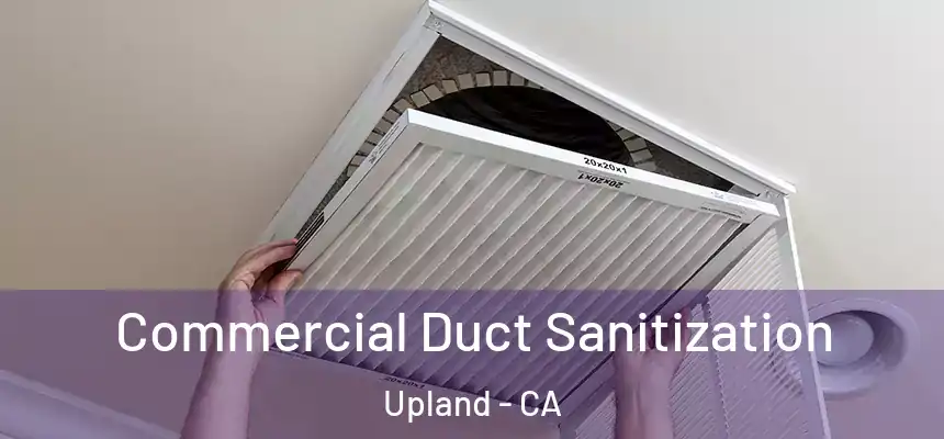 Commercial Duct Sanitization Upland - CA