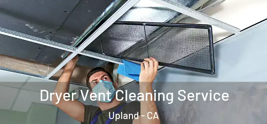 Dryer Vent Cleaning Service Upland - CA