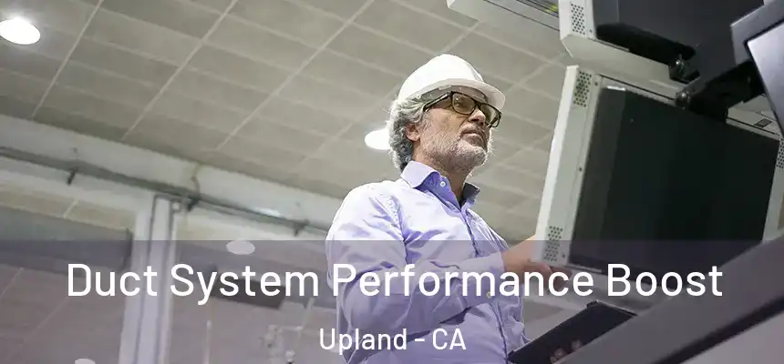 Duct System Performance Boost Upland - CA