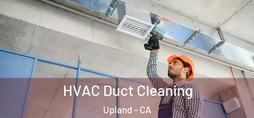 HVAC Duct Cleaning Upland - CA