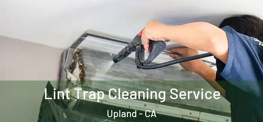 Lint Trap Cleaning Service Upland - CA